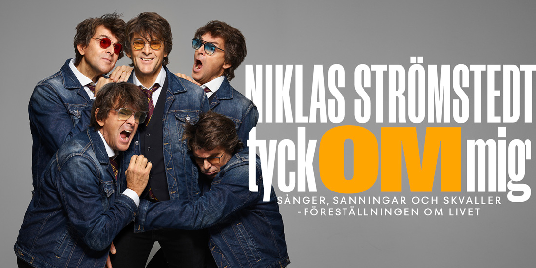 Niklas Strömstedt - TYCK OM MIG – sånger, sanningar, och skvaller!